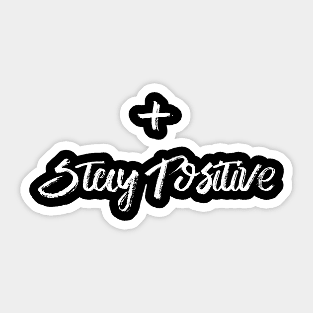 Stay Positive Sticker by TextyTeez